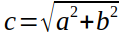 c=sqrt(a^2+b^2)